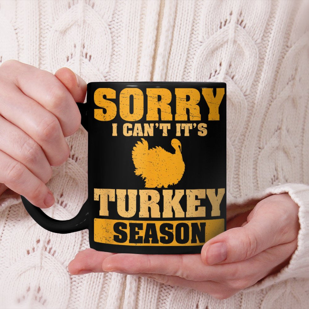 Sorry I Can't It's Turkey Season Funny Turkey Hunting Lovers Beverage Mug