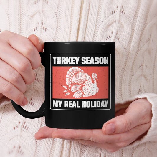 Turkey Season My Real Holiday A Turkey Hunter Turkey Caller Beverage Mug