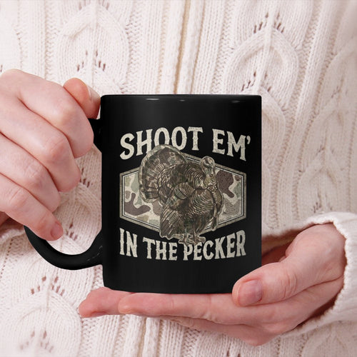 Funny Turkey Hunting Tom Beard Shoot Em in The Pecker Beverage Mug