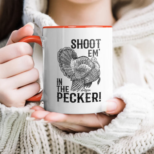 Funny Turkey Hunting Mug Tom Beard Shoot Em in The Pecker Accent Mug
